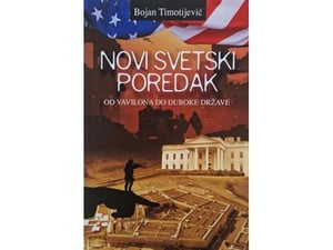 Novi svetski poredak - od Vavilona do duboke države - Bojan Timotijević