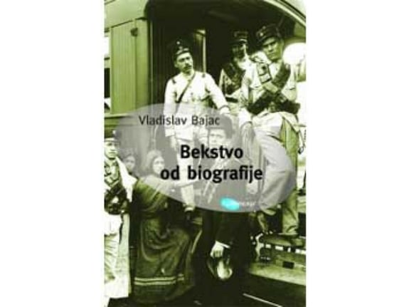Bekstvo od biografije - Vladislav Bajac