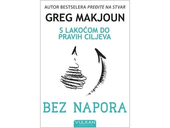 Bez napora: S lakoćom do pravih ciljeva