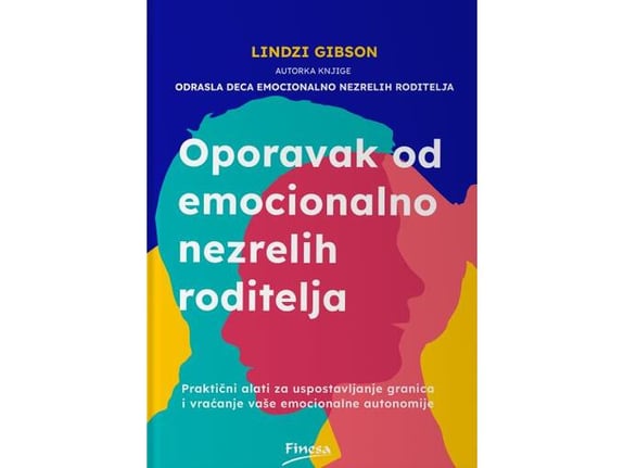 Oporavak od emocionalno nezrelih roditelja