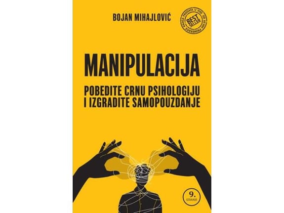 Manipulacija: Pobedite crnu psihologiju i izgradite samopouzdanje