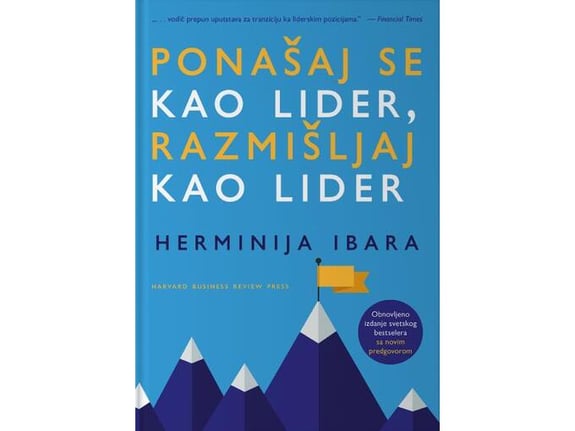 Ponašaj se kao lider, razmišljaj kao lider - Herminija Ibara