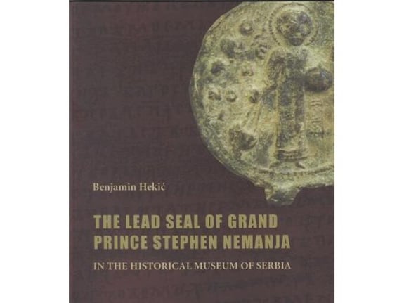 The lead seal of Grand prince Stephen Nemanja in the Historical museum of Serbia - Benjamin Hekić