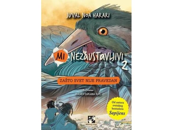 Mi nezaustavljivi 2: Zašto svet nije pravedan - Juval Noa Harari