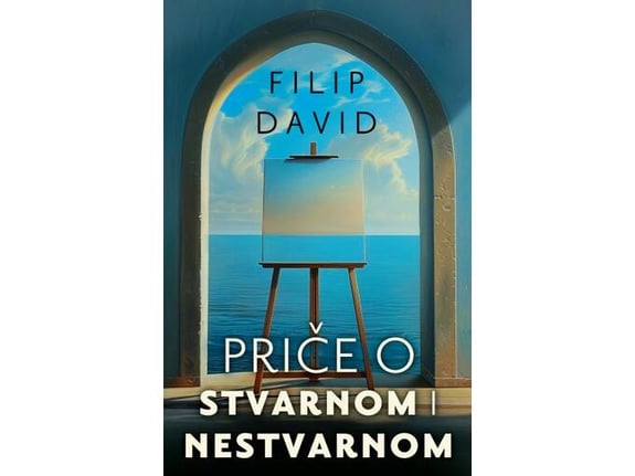 Priče o stvarnom i nestvarnom - Filip David