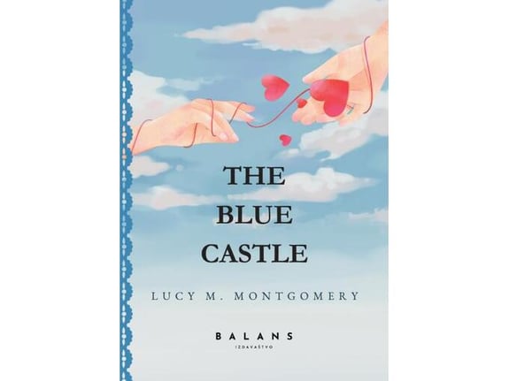 The Blue Castle - Lucy M. Montgomery