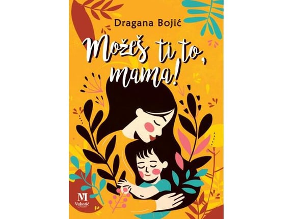 Možeš ti to, mama - Dragana Bojić
