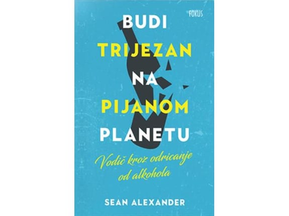 Budi trijezan na pijanom planetu - Sean Alexander