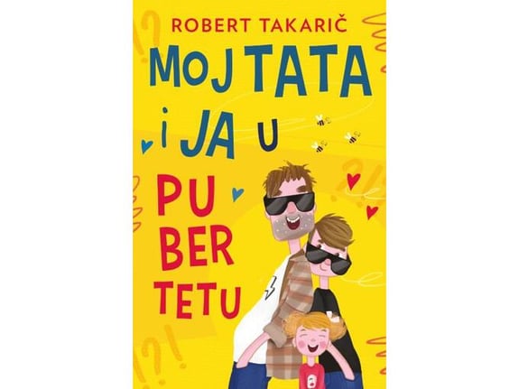 Moj tata i ja u pubertetu - Robert Takarič