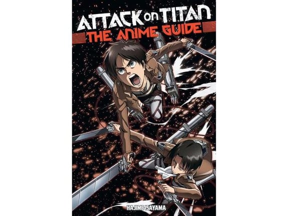 Attack On Titan: The Anime Guide - Hajime Isayama