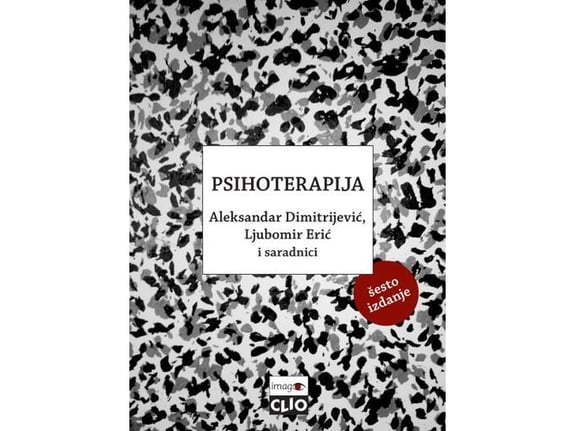 Psihoterapija 6. izdanje - Aleksandar Dimitrijević, Ljubomir Erić