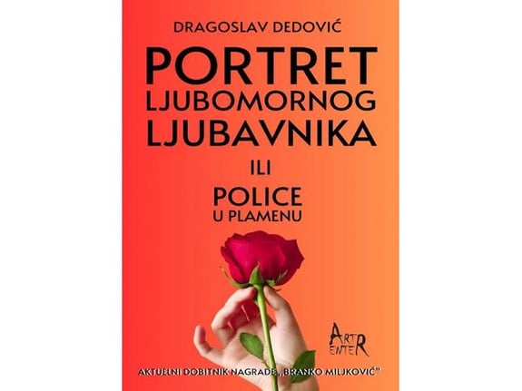 Portret ljubomornog ljubavnika ili Police u plamenu - Dragoslav Dedović