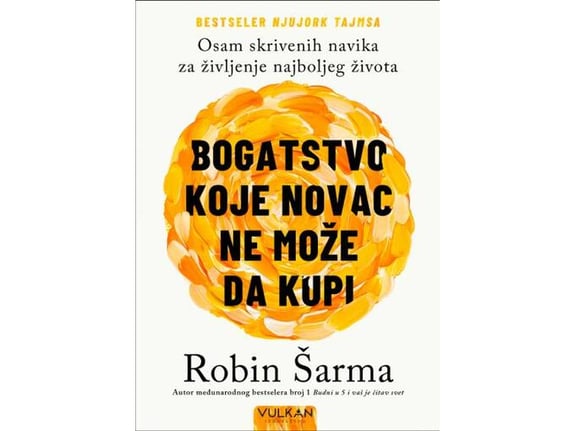 Bogatstvo koje novac ne može da kupi - Robin Šarma