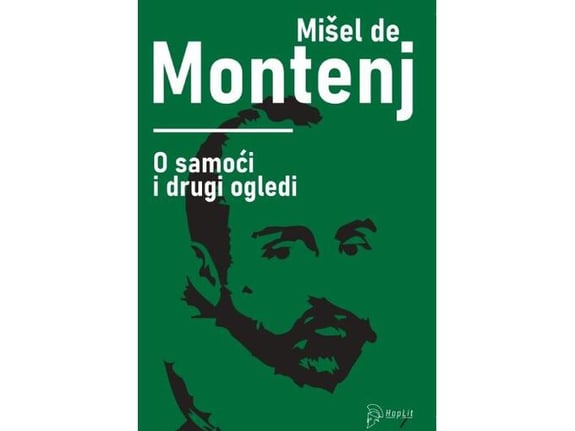 O samoći i drugi eseji - Mišel de Montenj