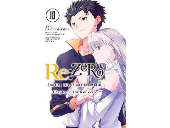 Re:Zero: Starting Life in Another World - Truth of Zero, Vol. 10 - Shinichirou Otsuka, Daichi Matsuse, Tappei Nagatsuki