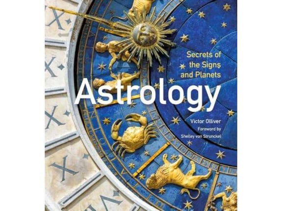 Astrology: Secrets of the Signs and Planets - Victor Olliver