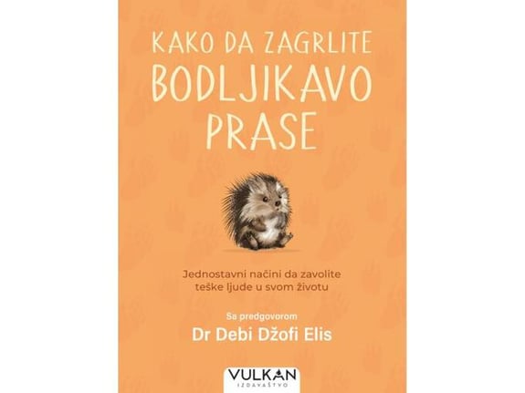 Kako da zagrlite bodljikavo prase - Dr Debi Džofi Elis