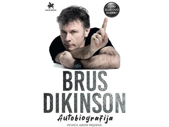 Čemu služi ovo dugme? Autobiografija - Brus Dikinson