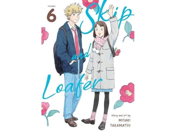 Skip and Loafer, Vol. 6 - Misaki Takamatsu