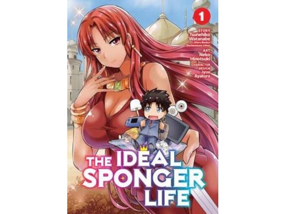 The Ideal Sponger Life, Vol. 1 - Tsunehiko Watanabe