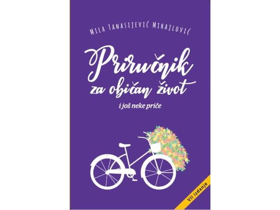 Priručnik za običan život i još neke priče - Mila Tanasijević Mihajlović