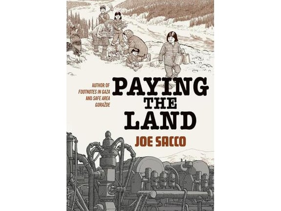 Paying the Land - Joe Sacco