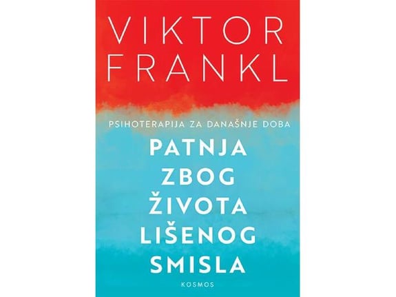 Patnja zbog života lišenog smisla - Viktor Frankl