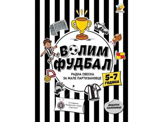 Volim fudbal, radna sveska za male partizanovce (5 - 7 godina) - Goran Marković