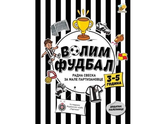 Volim fudbal, radna sveska za male partizanovce (3 - 5 godina) - Goran Marković