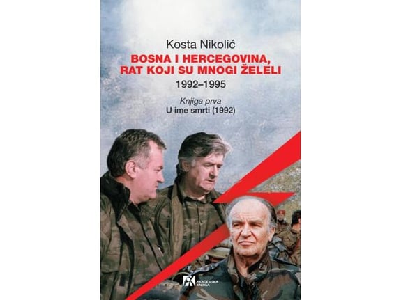 Bosna i Hercegovina, rat koji su mnogi želeli - Kosta Nikolić