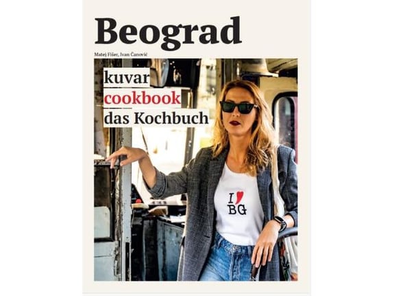 Beograd - kuvar - cookbook - das Kochbuch - Matej Fišer, Ivan Čanović