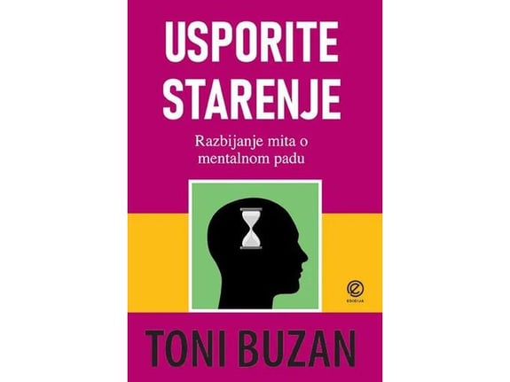 Usporite starenje - Toni Buzan
