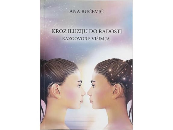 Kroz iluziju do radosti - Ana Bučević