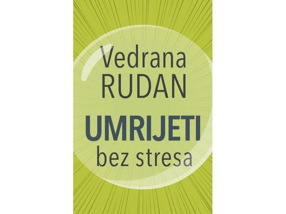 Umrijeti bez stresa - Vedrana Rudan