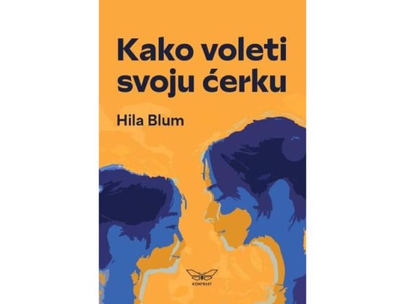 Kako voleti svoju ćerku - Hila Blum