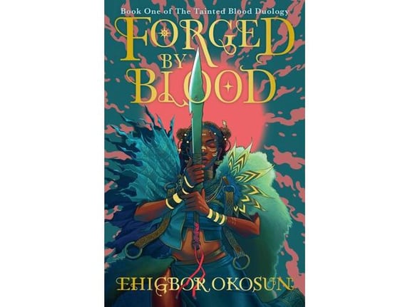 Forged by Blood - Ehigbor Okosun