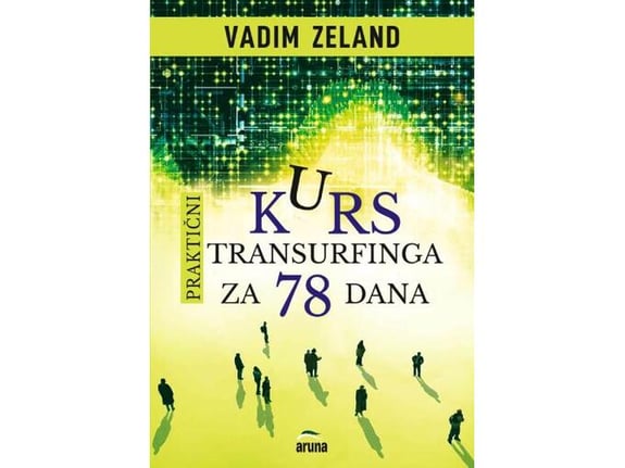 Praktični kurs Transurfinga za 78 dana - Vadim Zeland