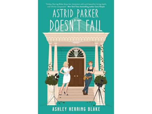 Astrid Parker Doesn't Fail - Ashley Herring Blake