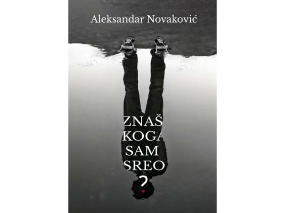 Znaš koga sam sreo? - Aleksandar Novaković