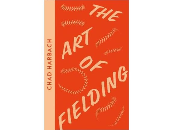 The Art of Fielding - Chad Harbach