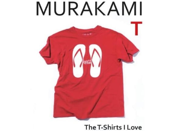 Murakami T: The T-Shirts I Love - Haruki Murakami