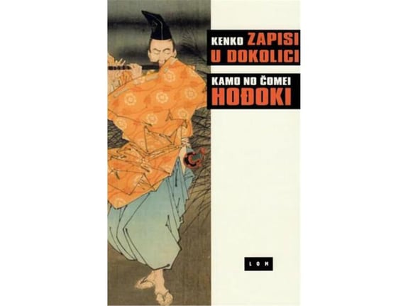 Zapisi u dokolici - Hođoki - Kenko Jošida, Kamo No Čomei