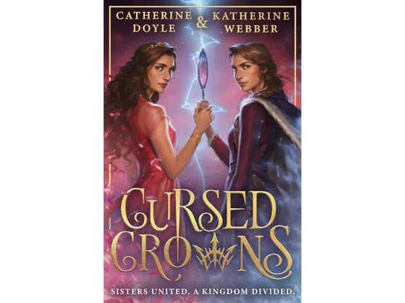 Cursed Crowns - Catherine Doyle, Katherine Webber