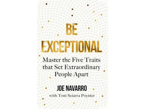 Be Exceptional - Joe Navarro