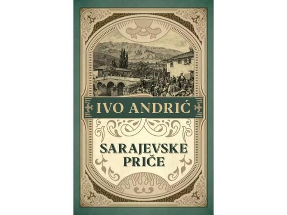 Sarajevske priče - Ivo Andrić