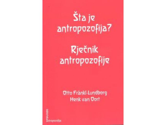 Šta je antropozofija? Rječnik antropozofije - Rudolf Steiner