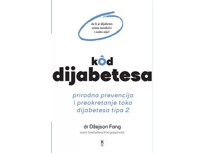 Kod dijabetesa: prirodan način prevencije i preokretanja toka dijabetesa tipa 2 - dr Džejson Fang
