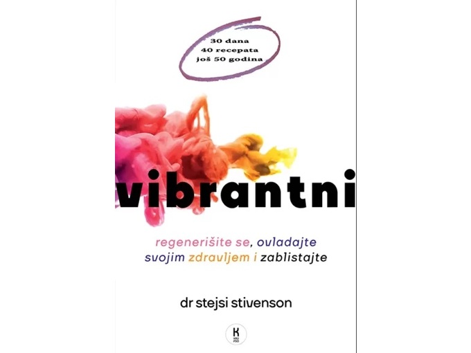 Vibrantni: regenerišite se, ovladajte svojim zdravljem i zablistajte - Stejsi Stivenson